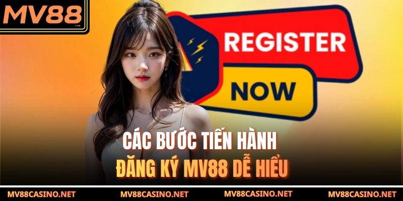 Các bước tiến hành đăng ký MV88 dễ hiểu Các bước tiến hành đăng ký MV88 dễ hiểu